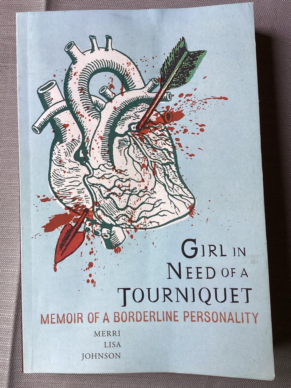 2/$15 Girl In Need Of A Tourniquet by Merri Lisa Johnson - BPD Memoir